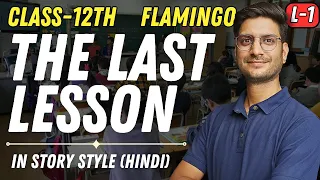 L-1, Chapter-1, The Last Lesson | Flamingo | Class-12th English For All Boards | NCERT (In Hindi)