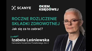 Okiem Księgowej - składka zdrowotna 2023. Jak się za nią zabrać podpowiada Izabela Leśniewska!