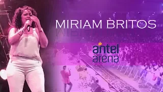 MIRIAM BRITOS - ANTEL ARENA / MONTEVIDEO TROPICAL 2019 (EN VIVO)