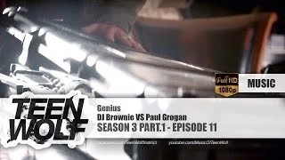 DJ Brownie VS Paul Grogan - Genius | Teen Wolf 3x11 Music [HD]