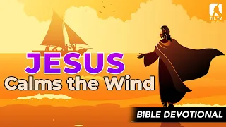 55. Jesus Calms the Wind - Mark 6:45-52