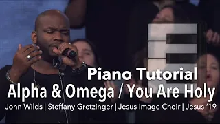 Alpha & Omega / You Are Holy | PIANO TUTORIAL - John Wilds | Steffany Gretzinger | Jesus Image