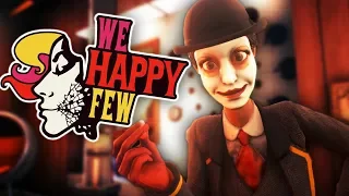 HAVE YOU TAKEN YOUR JOY? | We Happy Few - Part 1