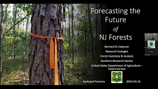 Forecasting the Future of Forests in New Jersey - NJFA's Backyard Forestry in 90 Minutes Program