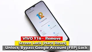 VIVO Y16 -  Remove Screen Lock (Hard Reset) - Unlock/Bypass Google Account (FRP) Lock