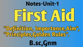 First Aid," Definition, Importance,Aim, Golden Rules",Unit-1,Part-1