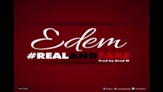 Edem - Real And Fake (Audio)