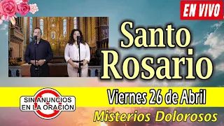 Santo Rosario de hoy viernes EN VIVO abril 26 de 2024 🌼MISTERIOS DOLOROSOS 🌼 Rosario a la Virgen