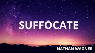 Nathan Wagner - Suffocate (lyrics)