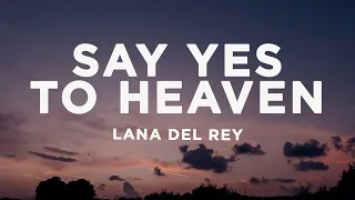 Lana Del Rey - Say Yes To Heaven (Lyrics)