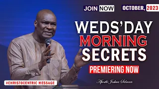 WEDNESDAY SECRETS, 25TH OCTOBER 2023 Apostle Joshua Selman Commanding Your Morning