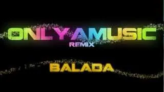 Gusttavo Lima - Balada (OnlyAMusic REMIX)