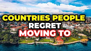 Top 10 Countries People Regret Moving to | From Dreams to Disasters