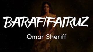 Omar Sheriff - BARAF/FAIRUZ (Lyrics)