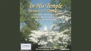 Elgar: Great is the Lord (Psalm 48) , Opus 67