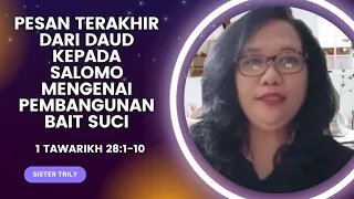 RABU, 1 MAY 2024 * 1 TAWARIKH 28:1-10 * PESAN TERAKHIR DARI DAUD KEPADA SALOMO