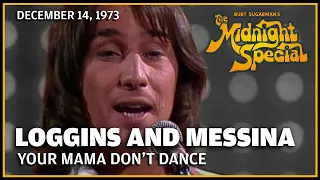 Your Mama Don't Dance - Loggins and Messina | The Midnight Special