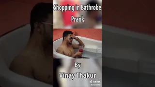 Shopping In Bathrobe Prank by vinay thakur