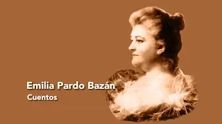 Emilia Pardo Bazán. Cuentos