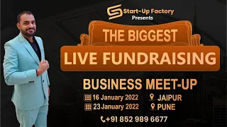 Join the biggest Live Fundraising meet of India | Organized by Start-Up Factory.