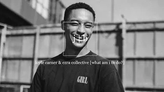 Loyle Carner & Ezra Collective - What Am I to Do?