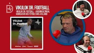 Vikulok Dr. Football - Auðunn Blöndal heimsækir hús fótboltans á Íslandi