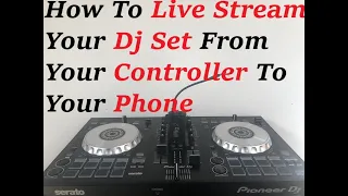 How To Live Stream Your DJ Mix’s Straight To Your Phone From Your DDJ/DJ Decks