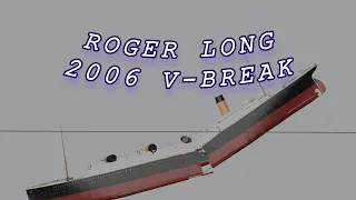 Titanic sinking theories: roger long 2006 V-break