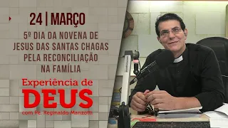 Experiência de Deus | 24/03/2023 | 5º Dia  - Jesus das Santas Chagas pela reconciliação na família