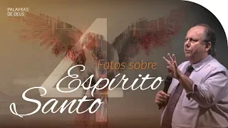 4 FATOS SOBRE O ESPÍRITO SANTO | Palavras de Deus | Lamartine Posella