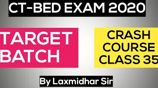 CT BED EXAM 2020..Target BATCH..Special Class By Laxmidhar .