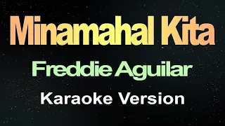 Minamahal Kita - Freddie Aguilar (karaoke)