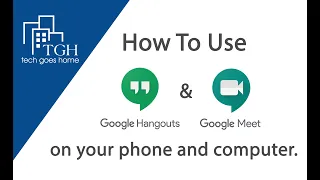 How to use Google Hangouts and Google Meet on your phone and computer.