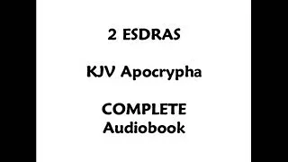 2 ESDRAS KJV Apocrypha AUDIOBOOK Complete