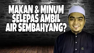 Batal tak Wuduk Kalau Makan atau Minum?