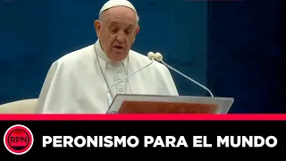 El Papa propone peronismo para el mundo: "Nadie se salva solo"