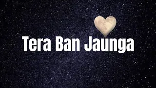 Tera Ban Jaaunga | Lyrics | Kabir Singh | Shahid K, Kiara A, Sandeep V | Tulsi Kumar, Akhil Sachdeva