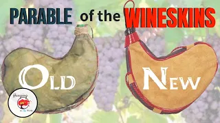 Interpreting the PARABLE of the WINESKINS