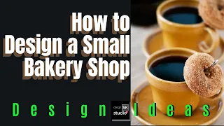How to Design a Small Bakery Shop