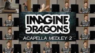 Imagine Dragons (ACAPELLA Medley 2) - Bad Liar, Warriors, Enemy, Wrecked & More!