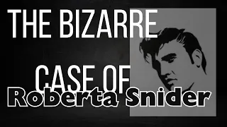 The strange case of Roberta Snider