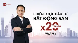 [HỘI THẢO]: CHIẾN LƯỢC ĐẦU TƯ BẤT ĐỘNG SẢN X20 LẦN TÀI SẢN - PHẦN 1