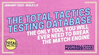 BREAK THE MATCH ENGINE! The BEST way to test  your FM23 Tactics