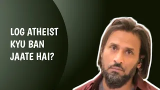 Why do people become atheist? | Sahil Adeem.