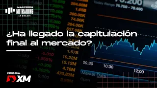 ¿CAPITULACIÓN FINAL del mercado? ¿Y qué ocurre con BITCOIN?