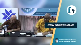 SODELPA and Unity Fiji sign MOU | 06/07/2022