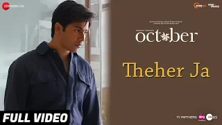 Theher Ja - Full Video | October | Varun Dhawan & Banita Sandhu | Armaan Malik | Abhishek Arora