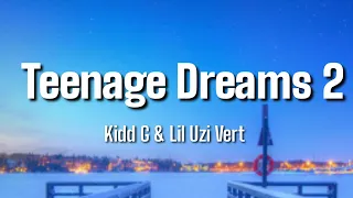 Kidd G & Lil Uzi Vert - "Teenage Dreams 2"(Lyrics)