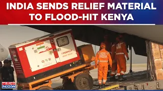 India Sends Relief Material For Flood Victims In Kenya, 40 Tonnes Of Medicines & Equipment Sent