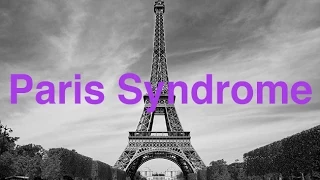 Paris Syndrome - Psych Yogi's Short Explanations